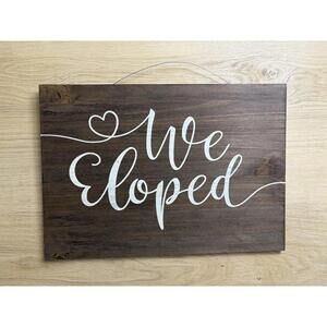 “We Eloped” Rustic Sign, Wooden Farmhouse Style Decorative Home Sign- Darware